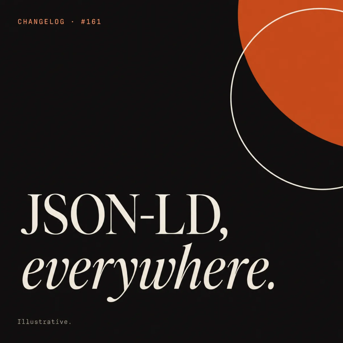 Illustrative changelog card: JSON-LD, everywhere. Not a product screenshot.